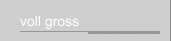 voll gross
